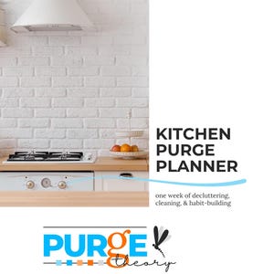 May include: A Kitchen Purge Planner with a white brick kitchen background. The text reads KITCHEN PURGE PLANNER, one week of decluttering, cleaning, & habit-building, and the logo PURGE theory with a dragonfly graphic in blue, orange, and black.