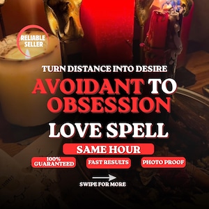 May include: A digital graphic featuring lit candles and text that reads: RELIABLE SELLER, TURN DISTANCE INTO DESIRE, AVOIDANT TO OBSESSION, LOVE SPELL, SAME HOUR, 100% GUARANTEED, FAST RESULTS, PHOTO PROOF, and SWIPE FOR MORE with a white arrow.