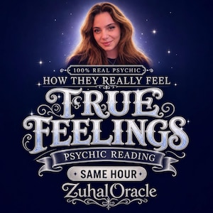 May include: A digital graphic featuring a person with long brown hair above stylized silver text that reads 100% REAL PSYCHIC, HOW THEY REALLY FEEL, TRUE FEELINGS, PSYCHIC READING, SAME HOUR, and Zuhal Oracle against a dark blue background.