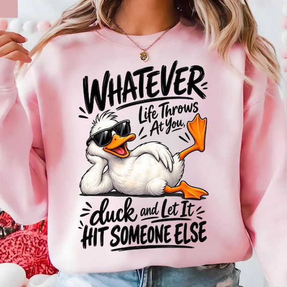 Funny Duck PNG, Whatever Life Throws at You Design, Sarcastic Duck Quote, Adult Humor Sublimation, Duck Shirt Design