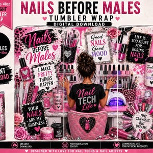 May include: A digital tumbler wrap design featuring a pink and black theme with nail art supplies, a person sitting at a desk, and text including Nails Before Males, Good Nails Good Mood, Life Is Too Short For Boring Nails, and Nail Tech Life.