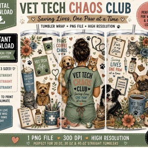 May include: A digital tumbler wrap design featuring a central illustration of a person in scrubs holding a dog and cat, surrounded by veterinary-themed graphics, paw prints, flowers, and text including VET TECH CHAOS CLUB and Saving Lives, One Paw at a Time.
