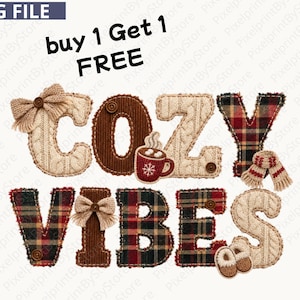 May include: A digital graphic featuring the text "buy 1 Get 1 FREE" above the words "COZY VIBES". The letters are designed with textures resembling beige cable knit, brown corduroy, and red, black, and green plaid fabric, accented with small bows, buttons, a mug, a scarf, and tiny slippers.