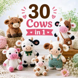 May include: Six crocheted cow plushies in various colors and styles, including a brown shaggy cow, a black and white cow with a green bow, and a cow in green overalls. The text 30 Cows in 1 is displayed in brown and pink above the plush toys.