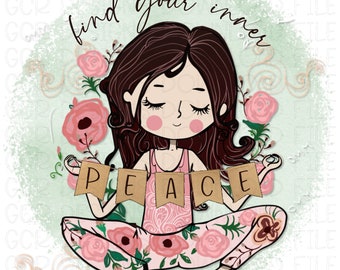 Find Your Inner Peace,Namaste,Yoga,Woman,Inspiration, Sublimation, Downloadable Print, File, Digital Download, Graphic, Encouragement, Women