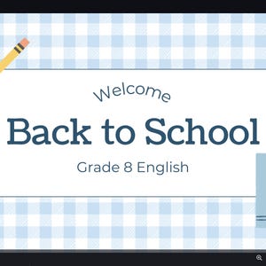 May include: A digital slide with a light blue and white gingham background featuring a yellow pencil in the top left corner and a row of five colourful books in the bottom right. The text reads Welcome Back to School Grade 8 English.