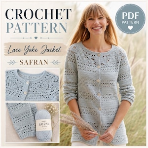 May include: A light blue crochet jacket pattern featuring a lace yoke, long sleeves, and a button-down front. The text reads CROCHET PATTERN, Lace Yoke Jacket, SAFRAN, and PDF PATTERN. The image includes a close-up of the lace detail and yarn.