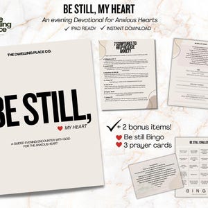 May include: A digital devotional set titled Be Still, My Heart featuring a main guide, a list of 7 scriptures to help release anxiety, a prayer card, and a Be Still challenge bingo sheet. The documents are beige with black text and red heart icons.