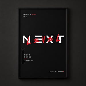 Puede incluir: Un póster con marco negro que presenta el texto blanco NEXT con trazos de pincel rojos sobre las letras. El diseño incluye el texto PLAYER 01 - ONLINE LVL 98, NEXT LEVEL, caracteres japoneses y una barra de progreso que muestra 99%.