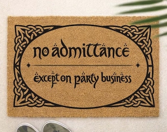 Fußmatte No Admittance Except on Party Business | Der Herr der Ringe Fußmatte | Hobbit Geschenk | Tolkien Deko | Fantasy Türmatte