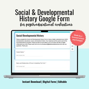 Può includere: Uno schermo di computer portatile che mostra un modulo Google Social & Developmental History per valutazioni psicoeducative. Un badge circolare rosso riporta Made by a licensed school psychologist. Testo: Instant Download | Digital Form | Editable.