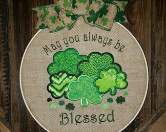 St. Patrick's- May you Always be Blessed - Farmhouse Wreath - Embroidered Hoop Wall Art