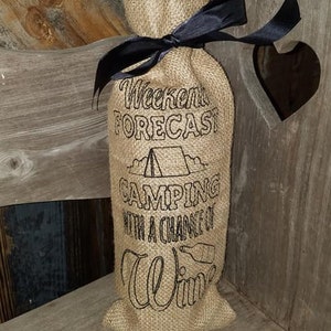 Weekend Forecast Camping with a Chance of Wine  - Embroidered Burlap Wine Bag - ready to ship