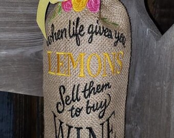 When Life Gives You Lemons  - Embroidered Burlap Wine Bag