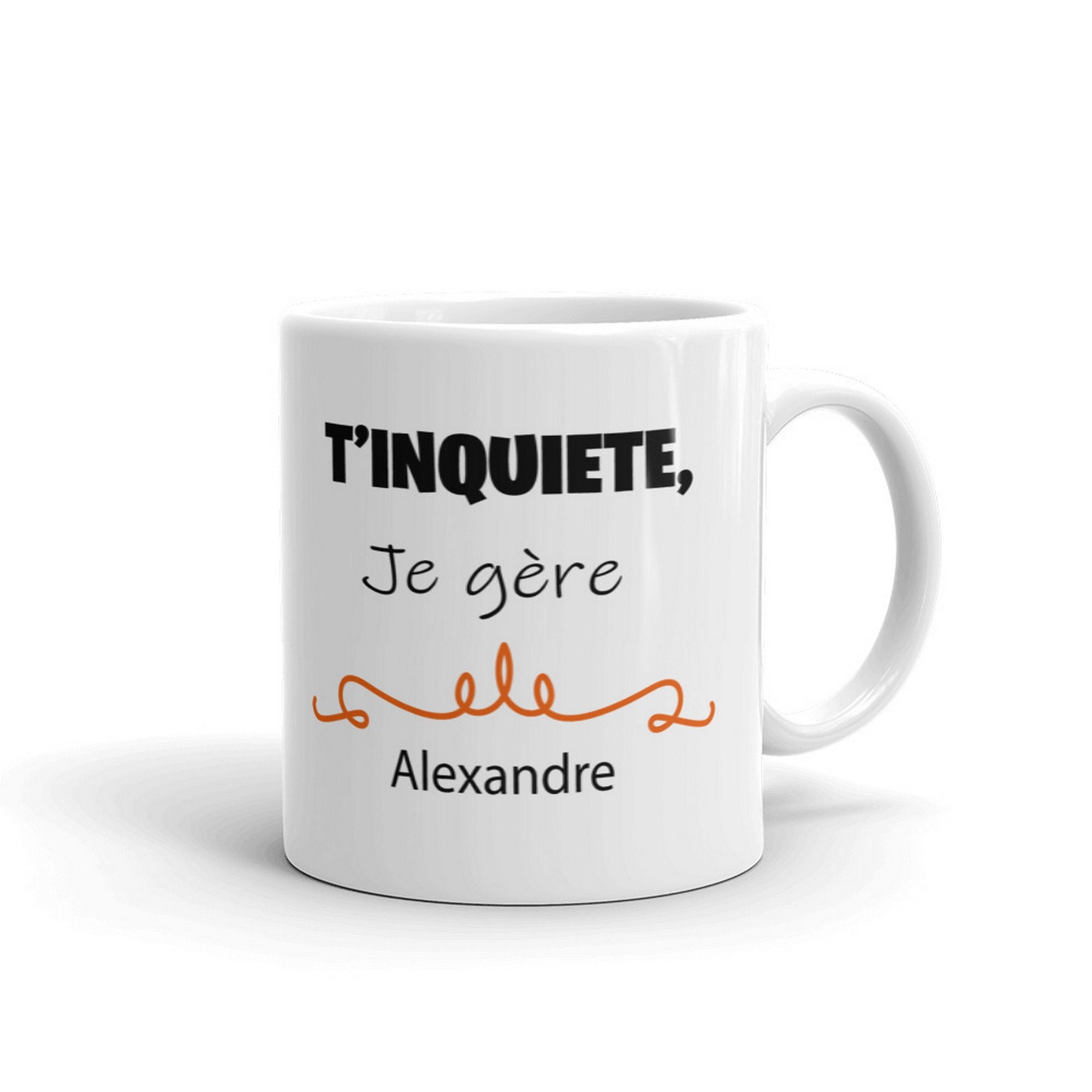 Mug Personnalisé Prénom Ados T'inquiete Je Gère Humour Marrant Cadeau