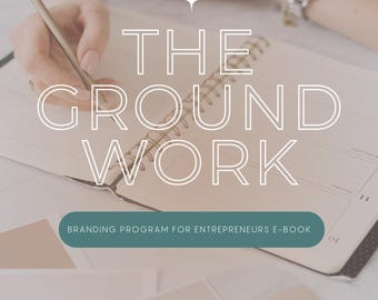 The Groundwork- Complete Branding Course for Entrepreneurs for rebrands or brand building!