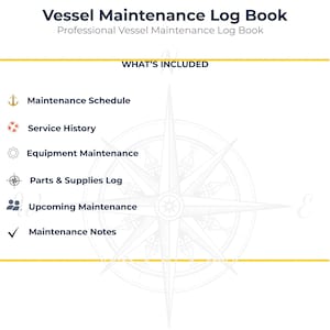 May include: A white Vessel Maintenance Log Book with a gold anchor icon and navy blue headers. The text reads Vessel Maintenance Log Book, Luxury Yacht & Commercial Vessel, and lists sections for Maintenance Schedule, Service History, Equipment Maintenance, Parts & Supplies Log, Upcoming Maintenance, and Maintenance Notes.