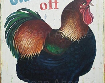 Cockerel Chicken Cluck Off Wooden Sign Plaque Print by Sean Aherne