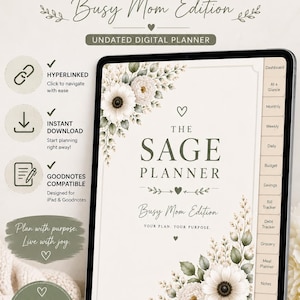 May include: A digital tablet displaying The Sage Planner Busy Mom Edition, an undated planner with floral graphics, a dashboard, and navigation tabs for monthly, weekly, daily, budget, savings, bill, debt, grocery, meal, notes, and contact sections.