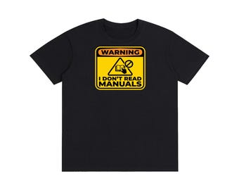 Warning, I Don't Read Manuals - Pure Cotton Unisex T-Shirt