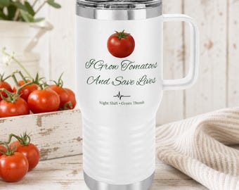 I Grow Tomatoes And Save Lives Travel Mug | 20oz Stainless Steel