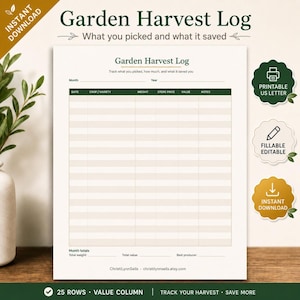 May include: A Garden Harvest Log printable document featuring a table with columns for date, crop, variety, weight, store price, value, and notes. The header includes the text Garden Harvest Log and the subtitle What you picked and what it saved.