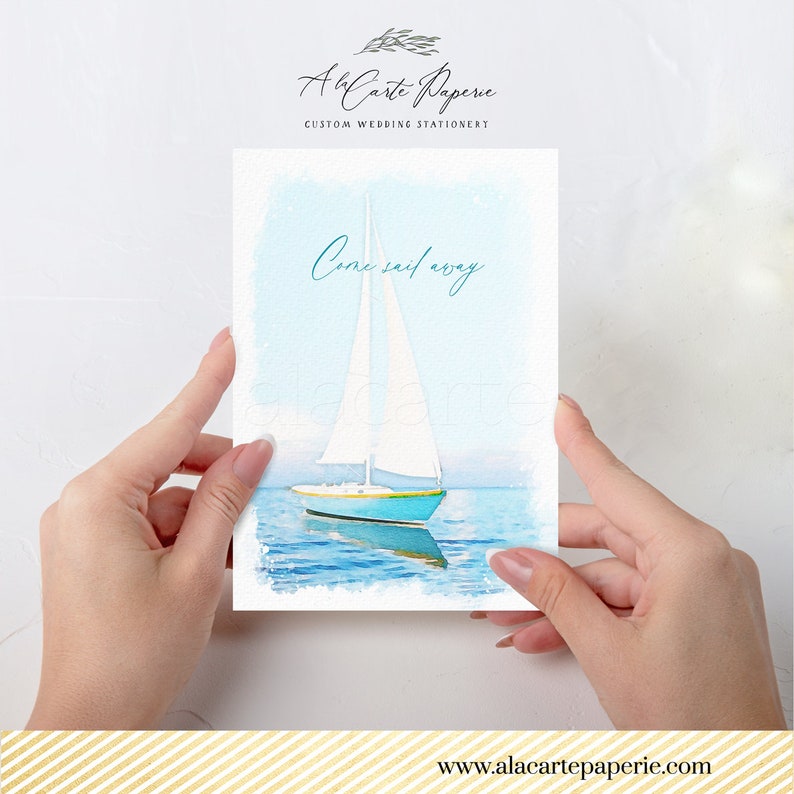 May include: A watercolor illustration of a sailboat on a greeting card. The boat is turquoise with a white sail, sailing on blue water. The card has the text "Come sail away" in teal script. The card is held by two hands.