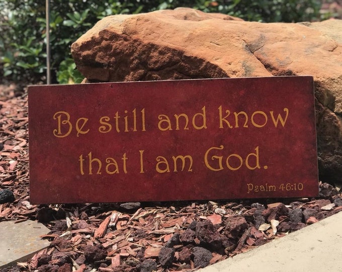 Be Still and Know that I am God. Psalm 46:10 Scripture Sign, - 24" x 10" SignsbyDenise