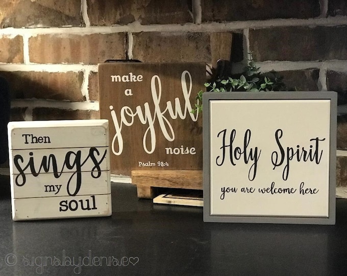 Mini Block Scripture Signs - then Sings my soul, make a Joyful noise, or Holy Spirit you are welcome here - SignsbyDenise