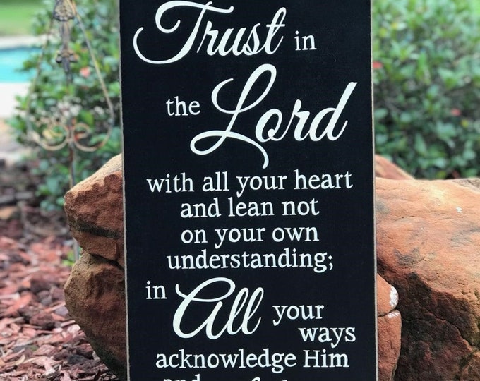Proverbs 3:5-6 Trust in the Lord with all your heart...Scripture Sign - 12" x 24"