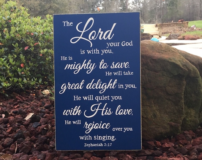 Zephaniah 3:17 The Lord your God is with you. He is mighty to save. Scripture Sign - 12" x 19" SignsbyDenise