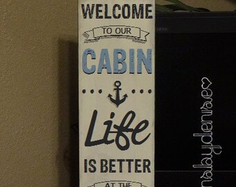 Welcome to Our Cabin, Life is Better at the Beach Sign - Cabin Sign - Beach Sign - Inspirational Sign - 8" x 26" SignsbyDenise