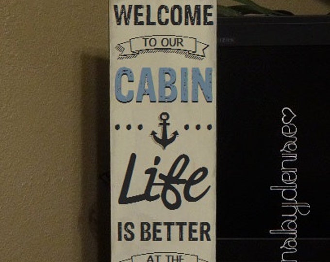 Welcome to Our Cabin, Life is Better at the Beach Sign - Cabin Sign - Beach Sign - Inspirational Sign - 8" x 26" SignsbyDenise