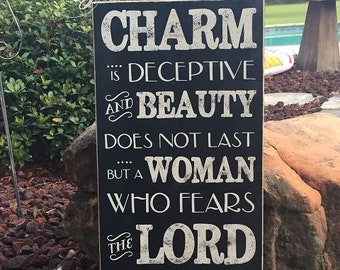 Proverbs 31:30 Charm is deceptive and beauty does not last but a woman who fears the Lord Scripture Sign - 12" x 24" SignsbyDenise