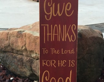 Ready-to-Ship Give THANKS to the Lord for He is Good. Psalm 107:1 - Scripture Sign - Thanksgiving Sign - 24-1/2” x 8" SignsbyDenise