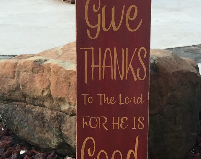 Give THANKS to the Lord for He is Good. Psalm 107:1 - Scripture Sign - Kitchen Sign - Thanksgiving Sign - 8" x 24-1/2" SignsbyDenise