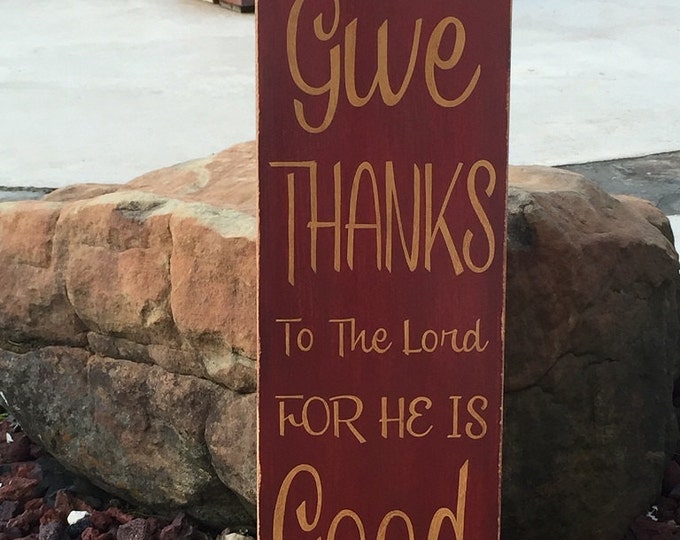 Ready-to-Ship Give THANKS to the Lord for He is Good. Psalm 107:1 - Scripture Sign - Thanksgiving Sign - 24-1/2” x 8" SignsbyDenise