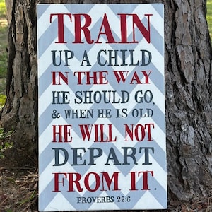 CHEVRON Scripture Sign, Train up a child in the way he should go. Proverbs 22:6, Child Sign - 12&quot; x 19&quot; SignsbyDenise