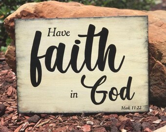 Ready-to-Ship Have faith in God. Mark 11:22 Scripture Sign - 18" x 13" x 1/2" SignsbyDenise