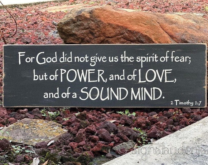 2 Timothy 1:7 Sign, Scripture Sign, For God did not give us the spirit of fear but of POWER, LOVE, and Sound MIND - 32" x 10" SignsbyDenise