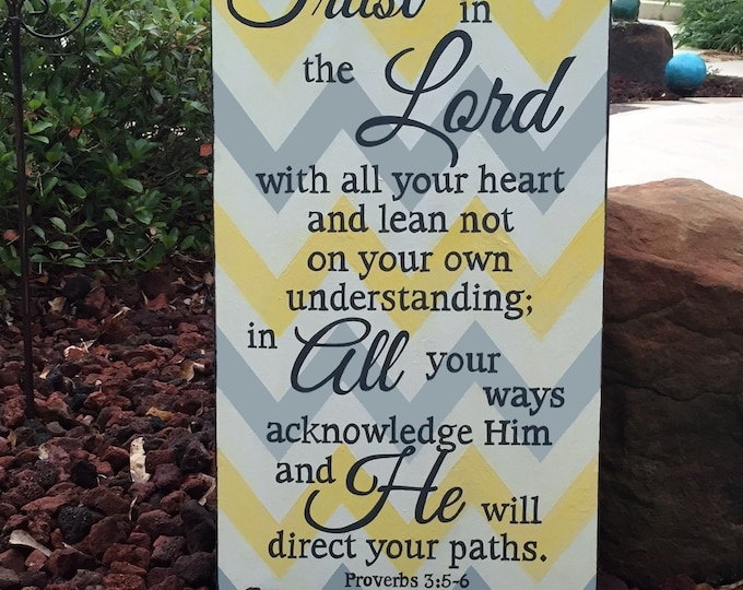 CHEVRON Scripture Sign, Trust in the Lord with all your heart...Proverbs 3:5-6 - 14" x 24" SignsbyDenise