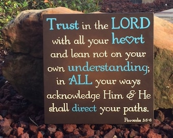 Trust in the Lord with all your heart...Prov. 3:5-6 Sign, Scripture Sign 14" x 14" SIgnsbyDenise