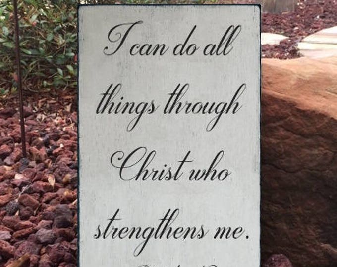 Philippians 4:13 "I can do all things through Christ who strengthens me." Scripture Sign - 12" x 19" SignsbyDenise