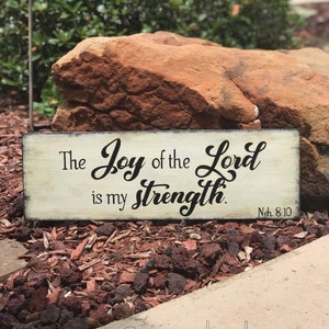 The Joy of the Lord is my strength. Neh. 8:10 Scripture Sign - 24&quot; x 8&quot; x 1/2&quot; SignsbyDenise