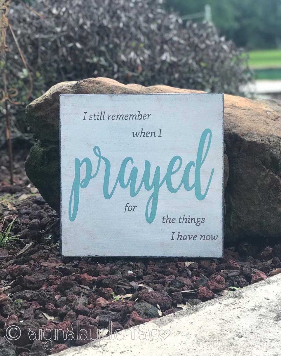 Prayed for the Things I have Now Faith Sign main image 0