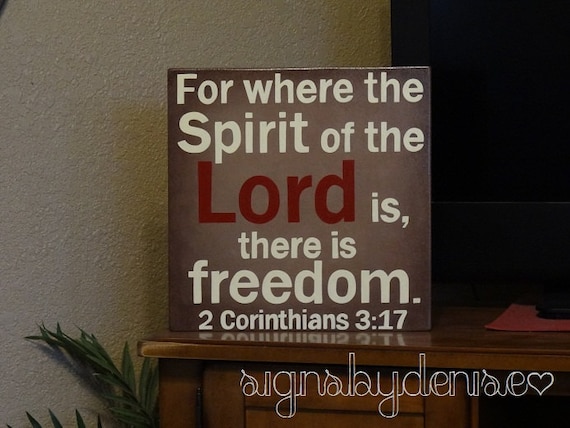 2 Corinthians 317 Sign Scripture Sign For Where The Spirit Of The Lord Is There Is Freedom 14 X 14 Signsbydenise 2 Corinthians 317 Sign Scripture Sign For Where The Spirit Of The Lord Is There Is Freedom 14 X 14 Signsbydenise