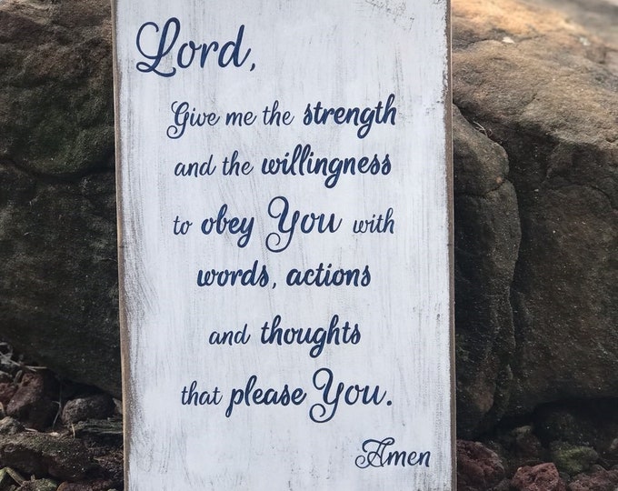 Lord, give me the strength and willingness to obey You with words, actions & thoughts...Inspirational Sign - 10" x 16" SignsbyDenise