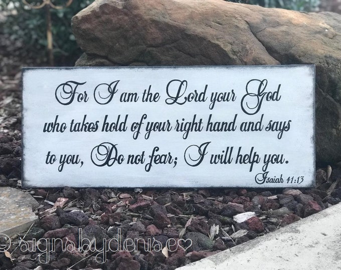 Isaiah 41:13 Sign, Scripture Sign, For I am the Lord your God...Do not fear; I will help you. 24" x 10" SignsbyDenise