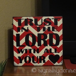 Red CHEVRON Scripture Sign, Trust in the Lord with all your heart. Proverbs 3:5 Sign 14 x 14 SignsbyDenise image 1