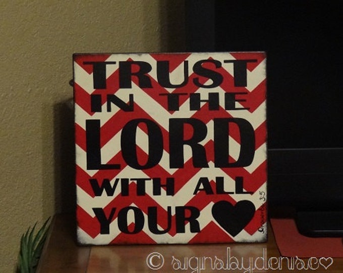 Red CHEVRON Scripture Sign, Trust in the Lord with all your heart. Proverbs 3:5 Sign - 14" x 14" SignsbyDenise
